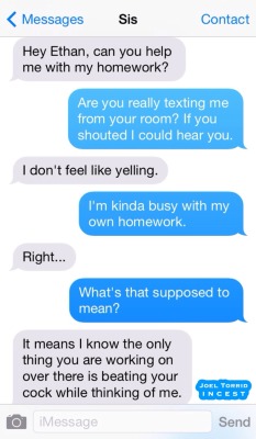 joeltorrid3:  My sister wants me to help her with her homework…and also to let me know that I had been busted…