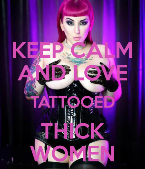 alrite tumblr lets do this if you like tattooed women and thick women reblog this  come on lets get it going