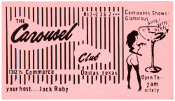 bebelestrange:  Jack Ruby’s Carousel Club 
