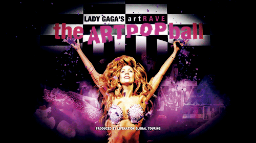 ilivefortheapplause:  Lady Gaga’s ArtRAVE: The ARTPOP Ball. 