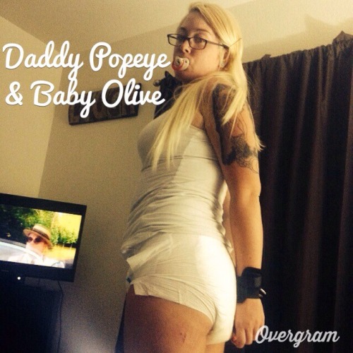 daddypopeyeandbabyolive: Naughty time for naughty girls, this is the naughty love of my life Diapere