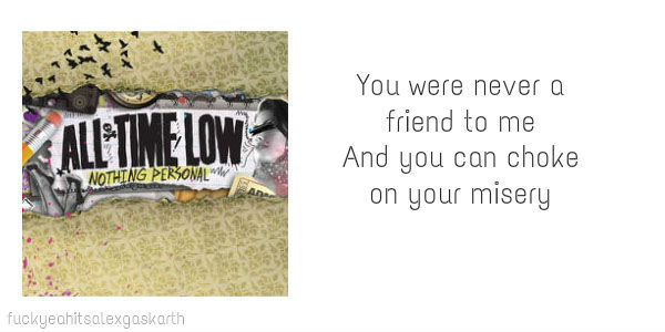 alexalltimeloww:   All Time Low last lines  