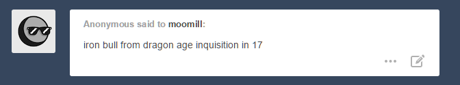 moomill:  fun story: i bought dragon age and played it up until i layed the bull