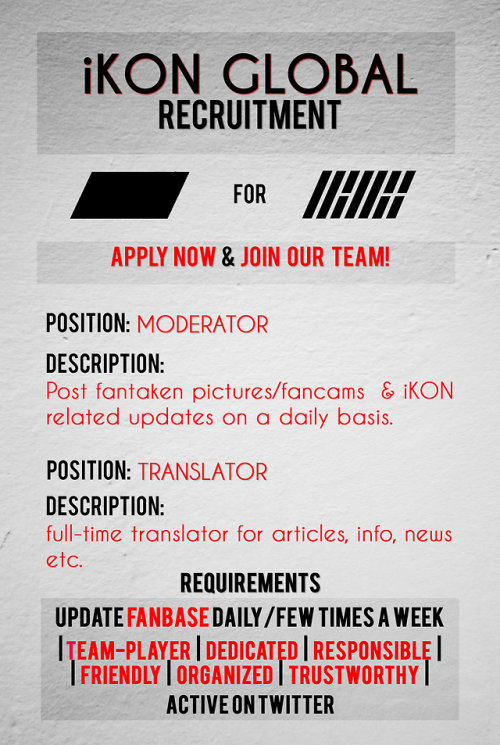 ikon-global:  iKON Global Tumblr is Looking for new Members (iKON Global - RETURN!) Positions we are