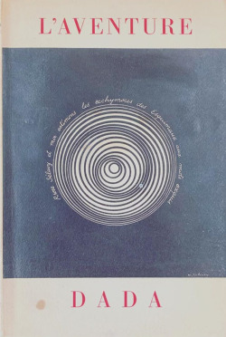 garadinervi: L‘Aventure Dada, Foreword by Tristan Tzara, Cover by Marcel Duchamp, Galerie de l'Institut, Paris, 1957 (via typoswiss) 