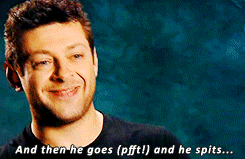 gilgalads:          LOTR extras→ ”With the voice.. He (Andy Serkis) would give everything and as a result he would be spitting and drooling…”         