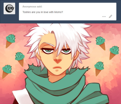 This is if you care about Captain Hitsugaya’s sanity!But if you care about mine don’t stop, Anon’s l