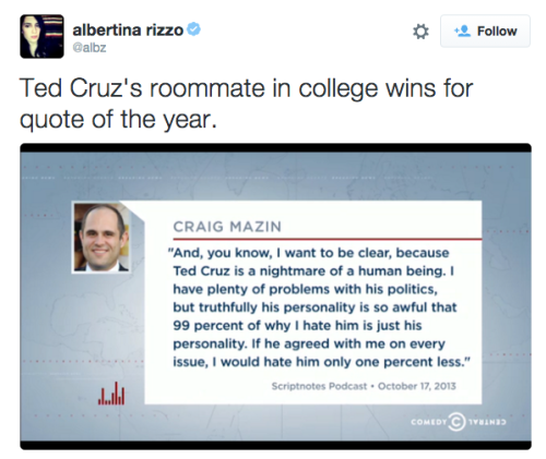 sleighinbedgrowyrhair: this is how almost everyone who knows ted cruz personally talks about him