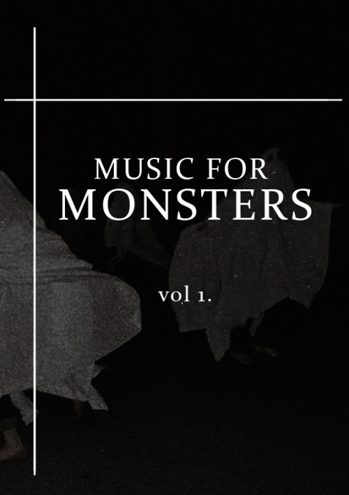 thegirlwithgoldeyes:MUSIC FOR MONSTERS vol 1. Because monsters need music too.Part 1: DEMONS: they p