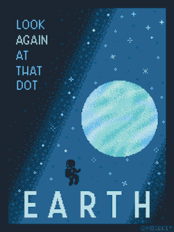 sp8cebit: EARTH Space Tourism/Travel Poster “Look again at that dot. That’s here. That’s home. That’s us.” Wonder at the vastness of space as you admire this vintage-inspired space tourism poster featuring our small and fragile home planet.