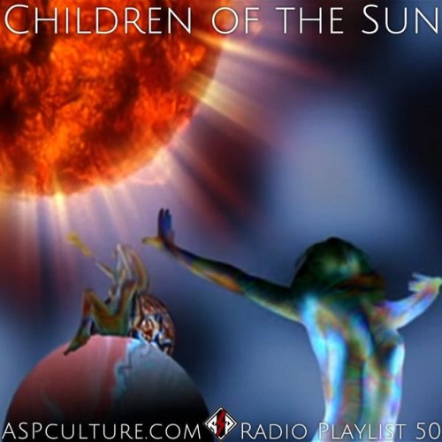 Radio Playlist 50 - Children of the Sun – ASP Culture ASP Culture Radio Playlist 50: Children 