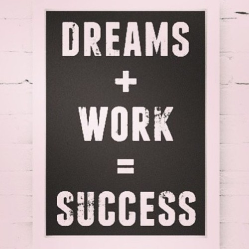 “Dreams + Work = Success ” by @thetruthside on Instagram http://ift.tt/1JzY2y9
