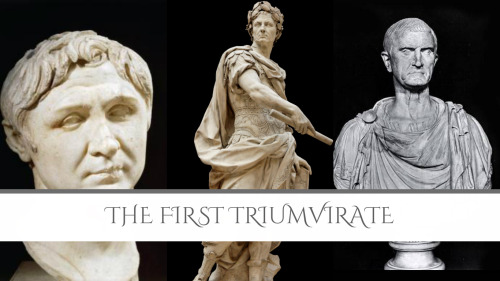 The first TrimvirateThe Roman historian Titus Livy (59 BCE - 17 CE) described the First Triumvirate 