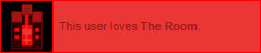 a red userbox that reads "this user loves the room."
