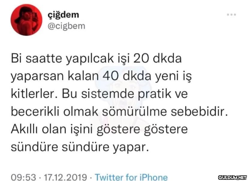 çiğdem @cigbem Bi saatte...