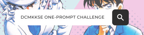 DCMKKSE One-Prompt Challenge: Finished!♣  TUMBLR TAG  ♣  AO3 COLLECTION &