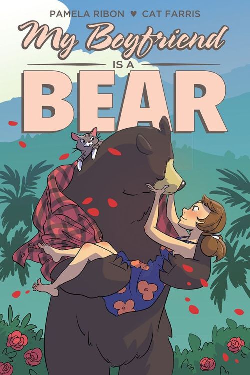 browsethestacks:  My Boyfriend Is A Bear (2018)  Cover + 3 Page Preview  Script by Pamela Ribon Art by Cat Farris