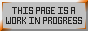 THIS ___ IS A WORK IN PROGRESS Buttons