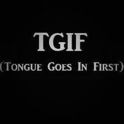 hdmilez:  Tgif