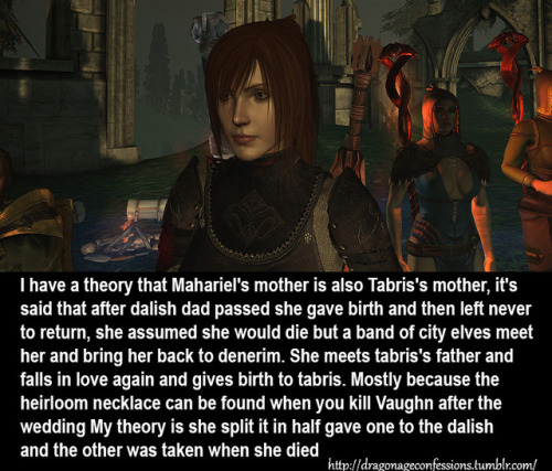 dragonageconfessions:CONFESSION:  I have a theory that Mahariel’s mother is also Tabris’s mother, it