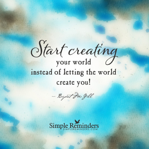 mysimplereminders - Start creating your world instead of letting...