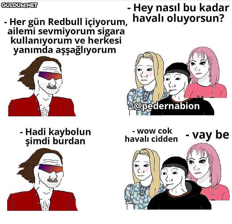 bunları havalı bulan tayfa...