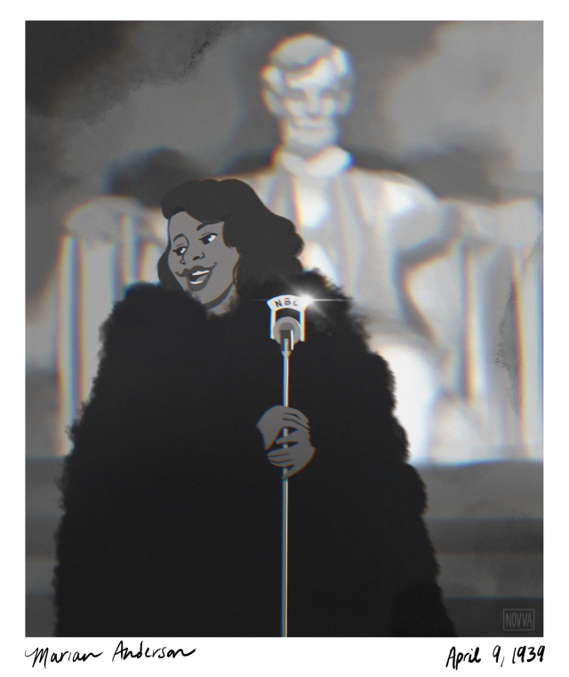 A black and white drawing of African American opera singer Marian Anderson. Marian is wearing a black fur coat and is standing on the steps of the Lincoln Memorial, her mouthnopen in song. In the distance behind her sits the figure of Abraham Lincoln on the memorial. She is holding onto a white microphone, and the text at the bottom of the photo reads "Marian Anderson" and "April 9, 1939".