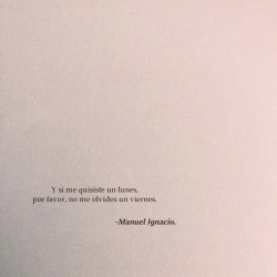 el-chico-de-la-poesia:    — Manuel Ignacio.   