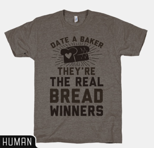 ambhuurr: They bring home all the… dough. Dark Shirt  |  Long Sleeve Grey Shirt
