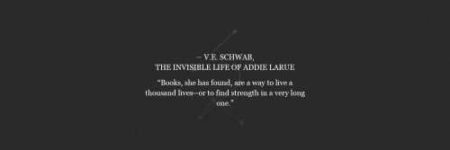 THE INVISIBLE LIFE OF ADDIE LARUE by V.E. Schwab headers by viciouseditsPlease, if you use/save any 