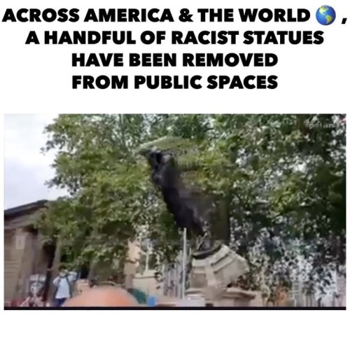 westindimade: Across America &amp; the world, a handful of racist statues have been removed from