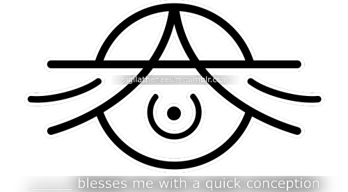 “ _________ blesses me with a quick conception” sigil @shorteeby40 Submit your sigil request here.  