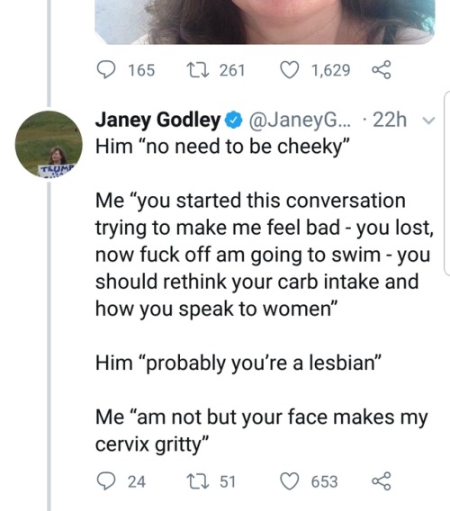 fishcustardandclintbarton:  fishcustardandclintbarton:  “Your face makes my cervix gritty.”  And yes, its THAT Janey. I love her.  