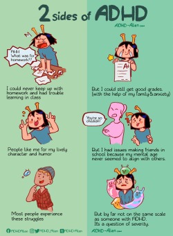 adhd-alien:ADHD behavior can be full of contradictions. I often see people give reasons as to why someone else can’t have it and almost every time that reason either doesn’t contradict ADHD, or can be even more of a sign for it.