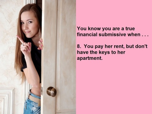 True Financial Submissive Series #8Please comment or reblog if it has happened to you.