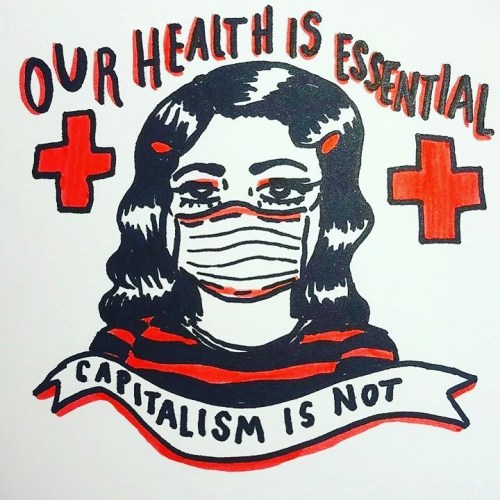 anarchist-accessibility:fuckyeahanarchistposters:“Our health is essential, capitalism is not!&