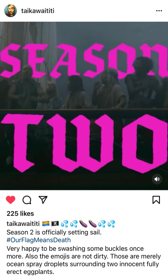 instagram post by taikawaititi ️‍‍☠️ Season 2 is officially setting sail. #OurFlagMeansDeath Very happy to be swashing some buckles once more. Also the emojis are not dirty. Those are merely ocean spray droplets surrounding two innocent fully erect eggplants.