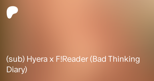 (sub) Hyera x F!Reader (Bad Thinking Diary) | JINX