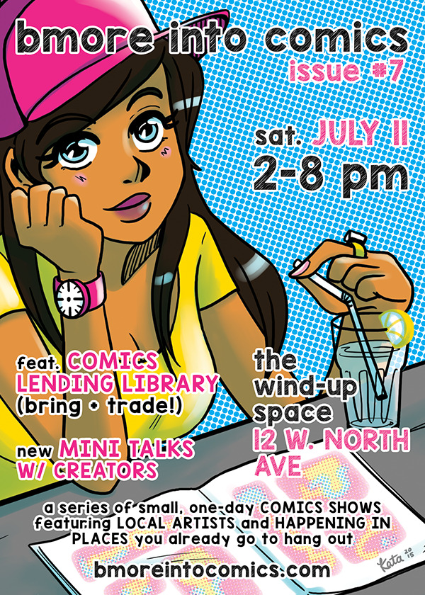 (poster art by altar-girl)
WANT TO EXHIBIT AT OUR NEXT SHOW?
Issue #7 is coming up, and we’re offering table space for any comic creators interested! Get in touch with bmoreintocomics@gmail.com to reserve your spot.
Bmore Into Comics #7 will be...