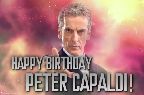 doctorwho: Happy Birthday to our Twelfth Doctor, Peter Capaldi!  We can’t wait to see what you