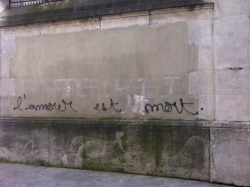 Raytings:  Someone Has Written “L’amour Est Mort” All Over Paris Ans I Love