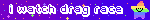 i watch drag race