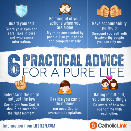 Infographic: 6 practical advice for a pure lifeSource: http://lifeteen.com/blog/practical-advice-for