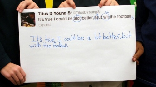 oftohgodwhat:2minutedrill:Second graders learn grammar by correcting tweets from NFL players. Awww b