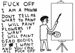 fendi2:  david shrigley - fuck off i am a painter 