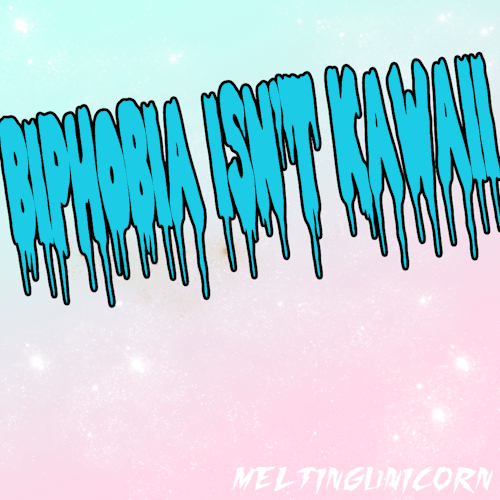fuckyeahsubversivekawaii: meltingunicorn submitted:  because biphobia is not fucking kawaii