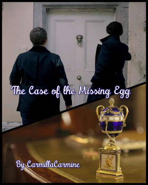 sherlockedcarmilla: “The Case of the Missing Egg”by CarmillaCarmine ( @sherlockedcarmill