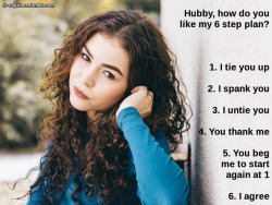 Hubby, how do you like my 6 step plan?Caption Credit: Uxorious HusbandImage Credit: https://www.pexels.com/photo/beautiful-beauty-brunette-curly-hair-583576/