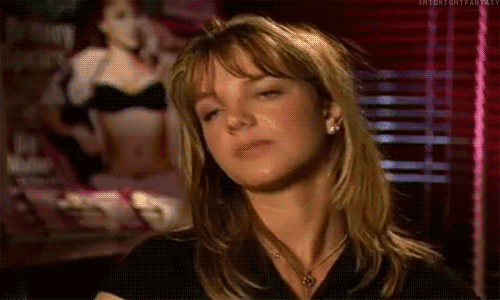 britneyperfection:my reaction to everything in my life lol
