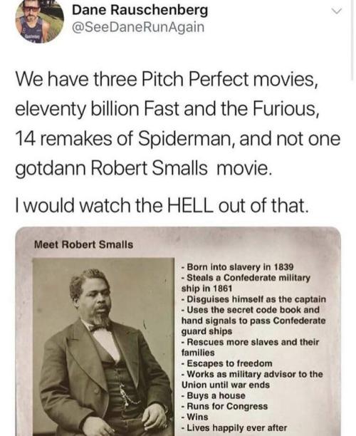 dailyhistorymemes:Get Samuel L. Jackson to play Robert Smalls(via)